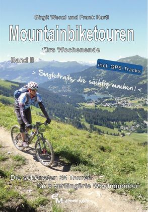 Mountainbiketouren fürs Wochenende Band II von Hartl,  Frank, Wenzl,  Birgit