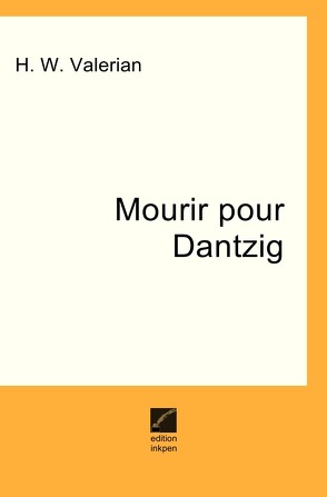 Mourir pour Dantzig von Valerian,  H. W.