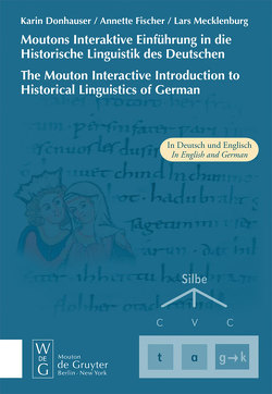 Moutons Interaktive Einführung in die Historische Linguistik des Deutschen / The Mouton Interactive Introduction to Historical Linguistics of German von Donhauser,  Karin, Fischer,  Annette, Mecklenburg,  Lars