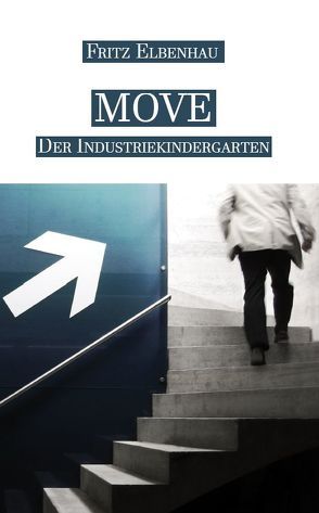 MOVE – Der Industriekindergarten von Elbenhau,  Fritz