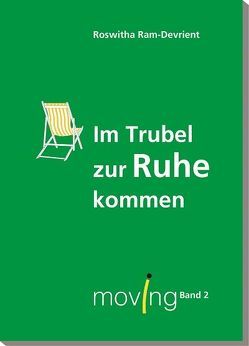 moving – im Trubel zur Ruhe kommen von Ram-Devrient,  Roswitha