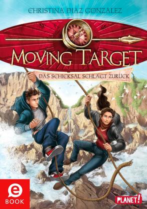 Moving Target 2: Das Schicksal schlägt zurück von Böhmert,  Frank, Diaz Gonzalez,  Christina, Korte,  Melanie