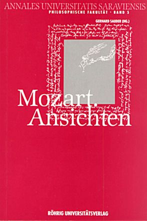 Mozart. Ansichten von Braun,  Werner, Hummel,  Gert, Sauder,  Gerhard, Schneider,  Reinhard, Stahl,  August, VomHofe,  Gerhard