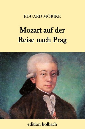 Mozart auf der Reise nach Prag von Mörike,  Eduard