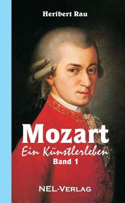 Mozart, ein Künstlerleben, Band 1 von Rau,  Heribert