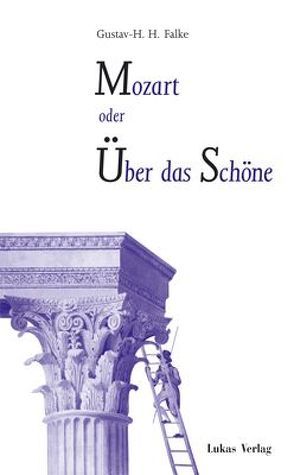 Mozart oder Über das Schöne von Falke,  Gustav H