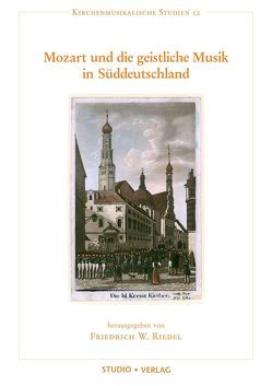 Mozart und die geistliche Musik in Süddeutschland von Riedel,  Friedrich Wilhelm