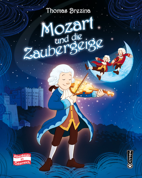 Mozart und die Zaubergeige von Brezina,  Thomas