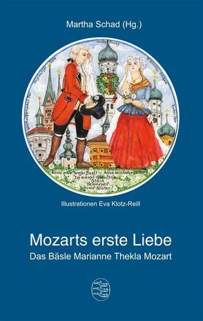 Mozarts erste Liebe von Klotz-Reill,  Eva, Schad,  Martha