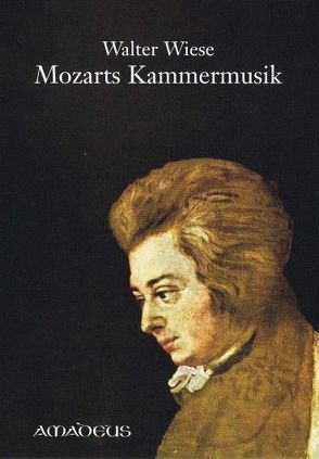 Mozarts Kammermusik von Wiese,  Walter