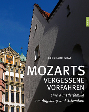 Mozarts vergessene Vorfahren von Graf,  Bernhard