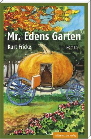 Mr. Edens Garten von Fricke,  Kurt