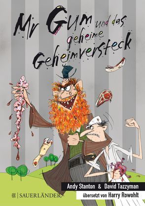 Mr Gum und das geheime Geheimversteck von Rowohlt,  Harry, Stanton,  Andy, Tazzyman,  David