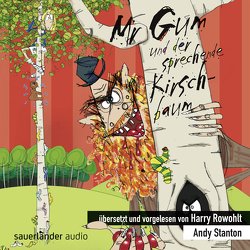 Mr Gum und der sprechende Kirschbaum von Kauffels,  Dirk, Rowohlt,  Harry, Stanton,  Andy, Tazzyman,  David