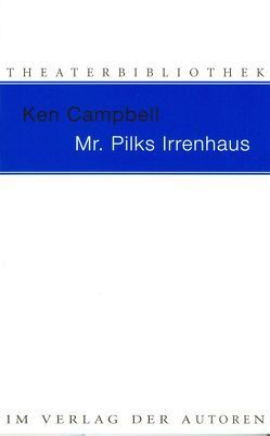 Mr. Pilks Irrenhaus von Campbell,  Ken, Landes,  Brigitte