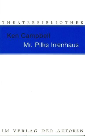 Mr. Pilks Irrenhaus von Campbell,  Ken, Landes,  Brigitte