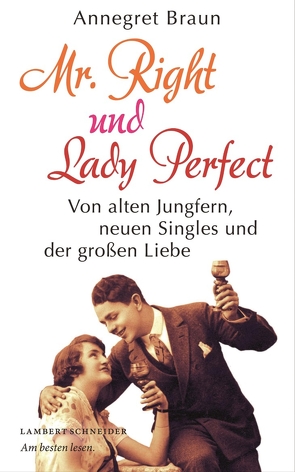 Mr. Right und Lady Perfect von Braun,  Annegret