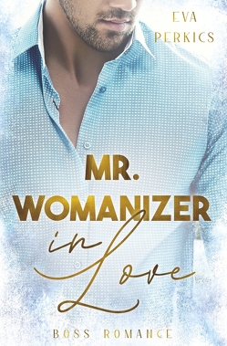 Mr. Womanizer in Love von Perkics,  Eva