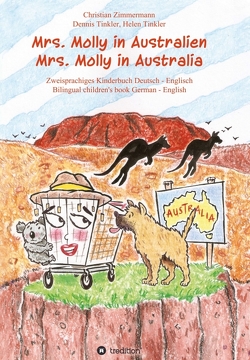 Mrs. Molly in Australien/ Mrs. Molly in Australia von Tinkler,  Dennis, Tinkler,  Helen, Zimmermann,  Christian