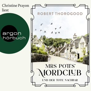 Mrs Potts‘ Mordclub und der tote Nachbar von Herzke,  Ingo, Prayon,  Christine, Thorogood,  Robert