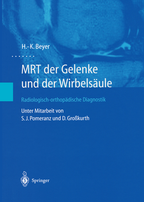 MRT der Gelenke und der Wirbelsäule von Beyer,  H.-K., Großkurth,  D., Pomeranz,  S.J.