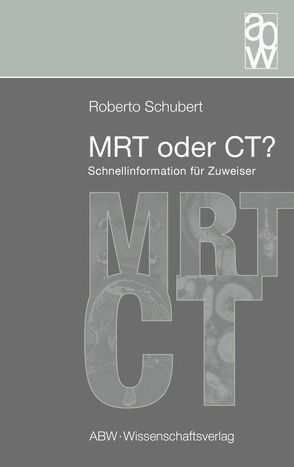 MRT oder CT? von Schubert,  Roberto