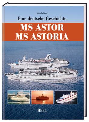 MS Astor – MS Astoria von Bröking,  Klaus, Klaus Bröking