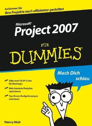 MS Project 2007 für Dummies von Muir,  Nancy C., Schmidt,  Meinhard