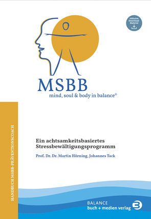 MSBB: mind, soul & body in balance® – MSBB-Handbuch Präventionscoach von Hörning,  Martin, Tack,  Johannes