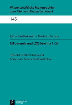 MT-Jeremia und LXX-Jeremia 1-24 von Breytenbach,  Jan Cillers Cillers, Finsterbusch,  Karin, Jacoby,  Norbert, Janowski,  Bernd, Lichtenberger,  Hermann, Schnocks,  Johannes