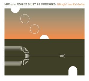 MU! oder PEOPLE MUST BE PUNISHED von Grehn,  Kai