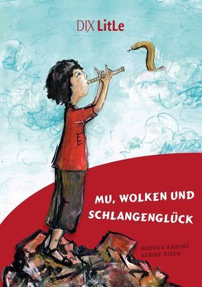 Mu, Wolken und Schlangenglück von Karimé,  Andrea, Rixen,  Sabine