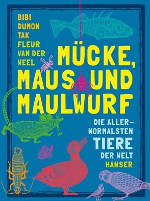 Mücke, Maus und Maulwurf von Blatnik,  Meike, Dumon Tak,  Bibi, van der Weel,  Fleur