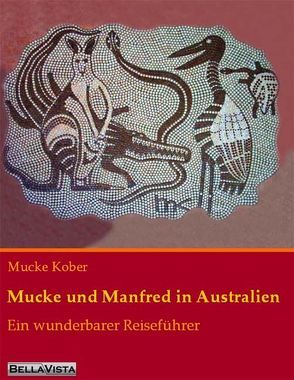 Mucke und Manfred in Australien von Kober,  Mucke