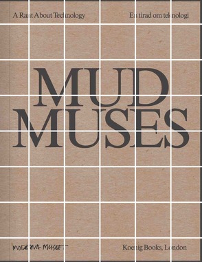 Mud Muses – A Rant about Technology von Bang Larsen,  Lars