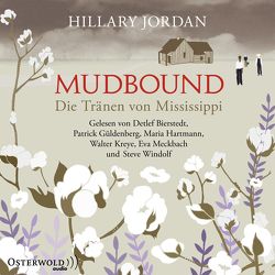 Mudbound – Die Tränen von Mississippi von Bierstedt,  Detlef, Dufner,  Karin, Güldenberg,  Patrick, Hartmann,  Maria, Jordan,  Hillary, Kreye,  Walter, Meckbach,  Eva, Windolf,  Steve