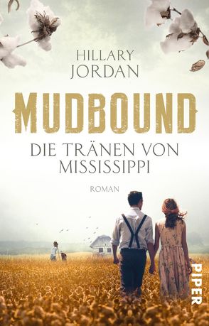 Mudbound – Die Tränen von Mississippi von Dufner,  Karin, Jordan,  Hillary