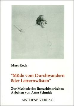 Müde vom Durchwandern öder Letternwüsten von Koch,  Marc