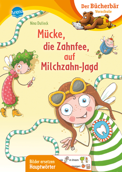 Mücke, die Zahnfee, auf Milchzahn-Jagd von Dulleck,  Nina