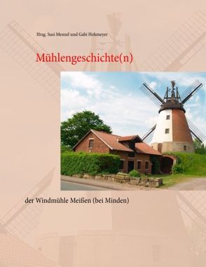 Mühlengeschichte(n) von Hohmeyer,  Gabi, Menzel,  Susi