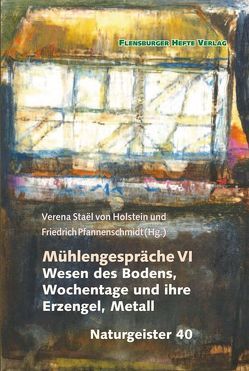 Mühlengespräche 6 von Emendörfer,  Veronika, Pfannenschmidt,  Friedrich, Staël von Holstein,  Verena