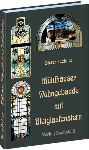 MÜHLHÄUSER HÄUSERBUCH – Wohngebäude mit Bleiglasfenstern von Fechner,  Dieter