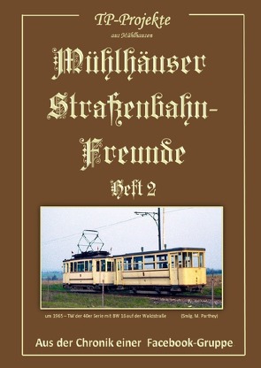 Mühlhäuser Straßenbahn-Freunde / Mühlhäuser Straßenbahn-Freunde (Heft 2) von Peter,  Thomas