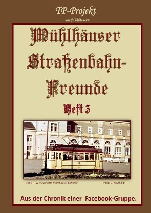 Mühlhäuser Straßenbahn-Freunde / Mühlhäuser Straßenbahn-Freunde (Heft 3) von Peter,  Thomas