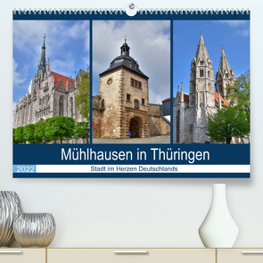 Mühlhausen in Thüringen – Stadt im Herzen Deutschlands (Premium, hochwertiger DIN A2 Wandkalender 2022, Kunstdruck in Hochglanz) von Rein,  Markus