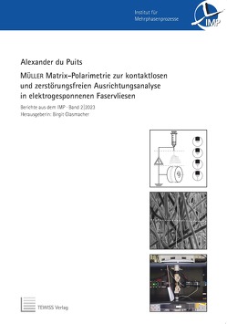 MÜLLER Matrix-Polarimetrie zur kontaktlosen und zerstörungsfreien Ausrichtungsanalyse in elektrogesponnenen Faservliesen von du Puits,  Alexander, Glasmacher,  Birgit