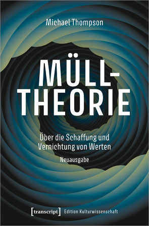 Mülltheorie von Fehr,  Michael, Thompson,  Michael