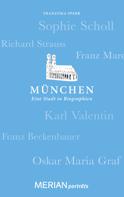 München. Eine Stadt in Biographien von Sperr,  Franziska