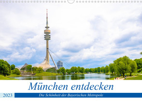 München entdecken – Die Schönheit der Bayerischen Metropole (Wandkalender 2023 DIN A3 quer) von Ganz,  Stefan