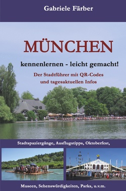 München kennenlernen – leicht gemacht! von Färber,  Gabriele